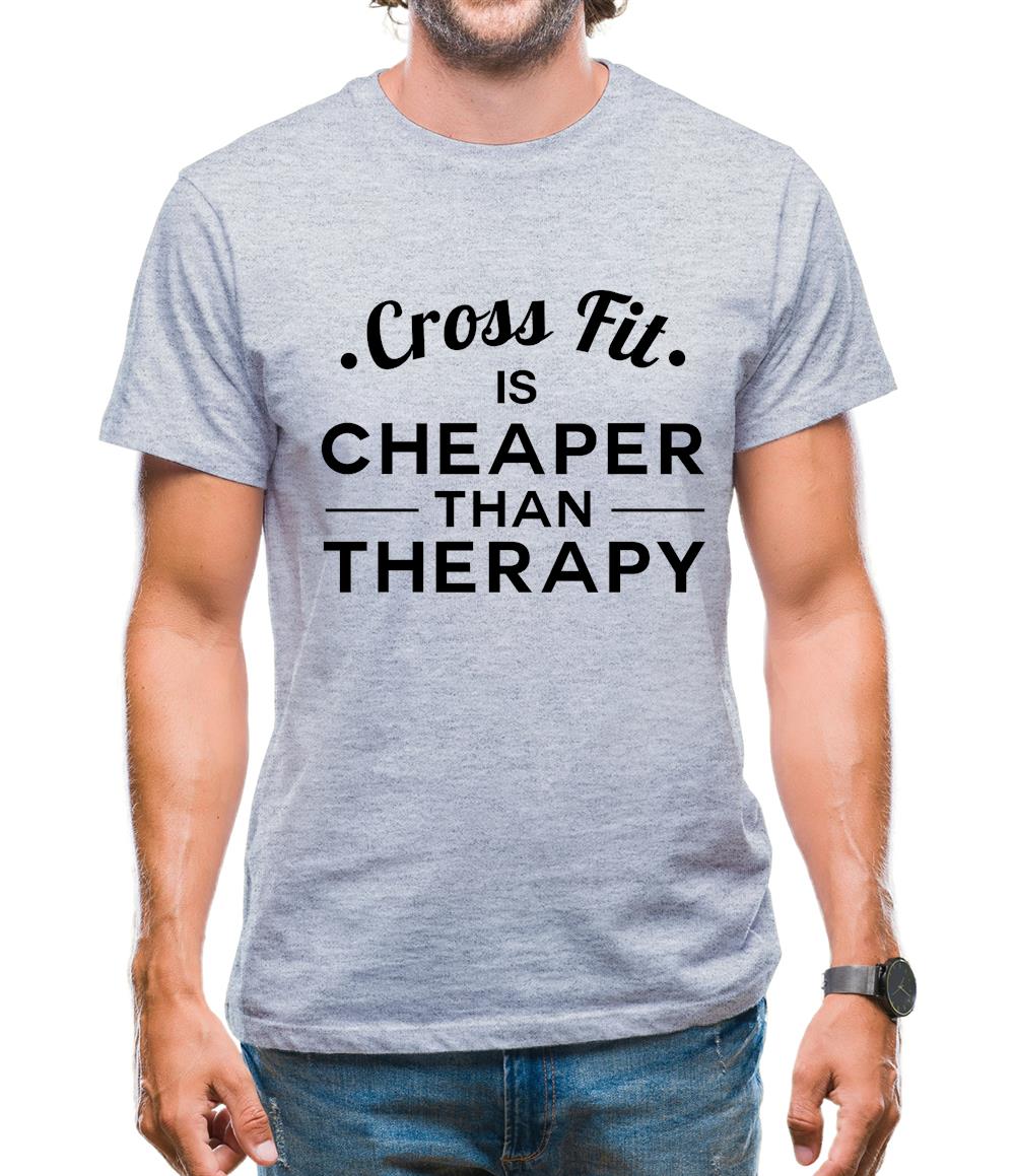 Crossfit Is Cheaper Than Therapy Mens T-Shirt