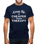 Crossfit Is Cheaper Than Therapy Mens T-Shirt