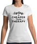 Cycling Is Cheaper Than Therapy Womens T-Shirt