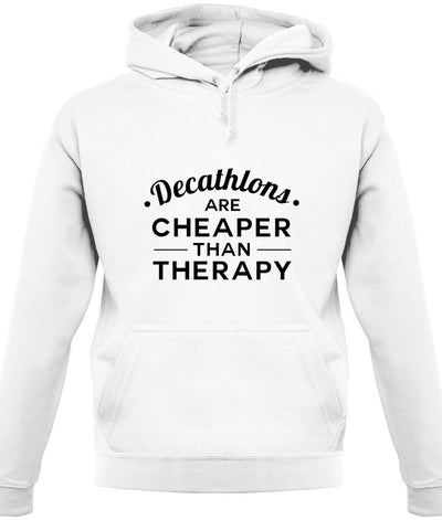 Decathlons Are Cheaper Than Therapy Unisex Hoodie