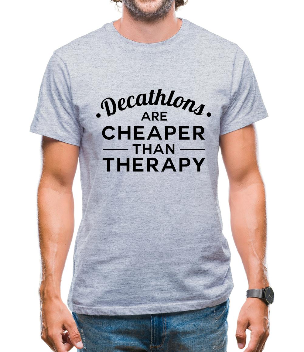 Decathlons Are Cheaper Than Therapy Mens T-Shirt