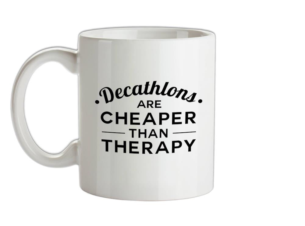 Decathlons Are Cheaper Than Therapy Ceramic Mug