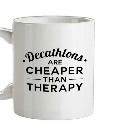 Decathlons Are Cheaper Than Therapy Ceramic Mug