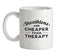 Decathlons Are Cheaper Than Therapy Ceramic Mug