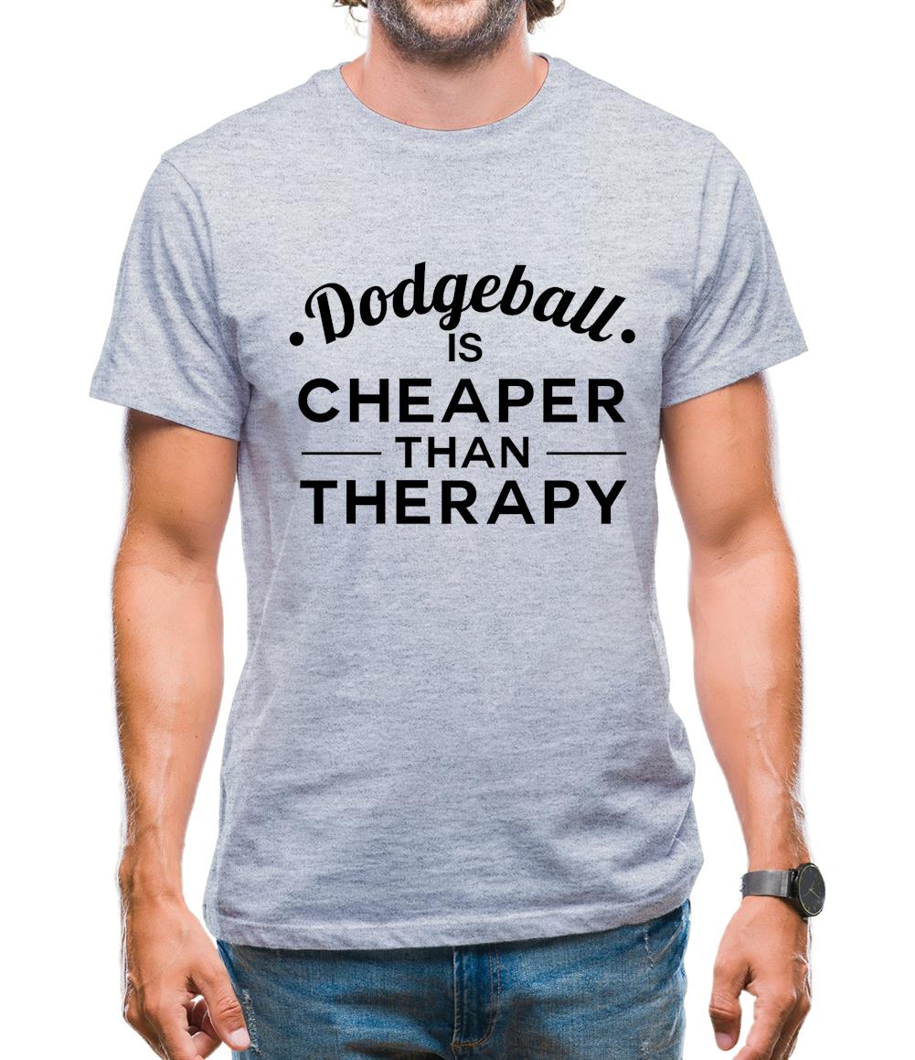 Dodgeball Is Cheaper Than Therapy Mens T-Shirt