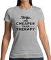 Dogs Are Cheaper Than Therapy Womens T-Shirt