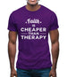 Faith Is Cheaper Than Therapy Mens T-Shirt