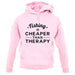 Fishing Is Cheaper Than Therapy Unisex Hoodie
