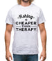 Fishing Is Cheaper Than Therapy Mens T-Shirt