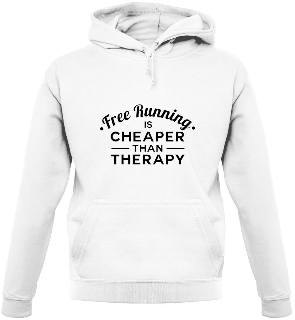 Free Running Is Cheaper Than Therapy Unisex Hoodie