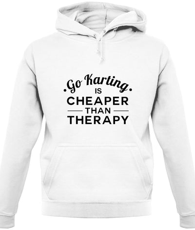 Go Karting Is Cheaper Than Therapy Unisex Hoodie