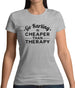 Go Karting Is Cheaper Than Therapy Womens T-Shirt
