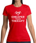 Golf Is Cheaper Than Therapy Womens T-Shirt