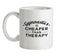 Gymnastics Is Cheaper Than Therapy Ceramic Mug