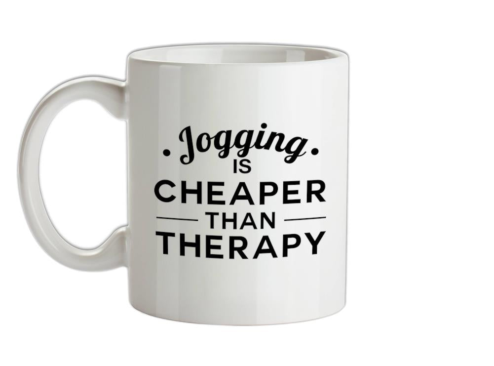 Jogging Is Cheaper Than Therapy Ceramic Mug