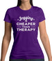 Jogging Is Cheaper Than Therapy Womens T-Shirt