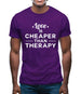 Love Is Cheaper Than Therapy Mens T-Shirt