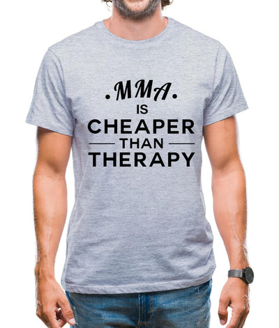 Mma Is Cheaper Than Therapy Mens T-Shirt