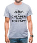 Mma Is Cheaper Than Therapy Mens T-Shirt