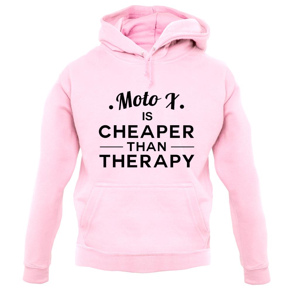 Moto X Is Cheaper Than Therapy Unisex Hoodie