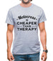 Motocross Is Cheaper Than Therapy Mens T-Shirt