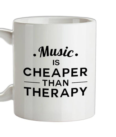 Music Is Cheaper Than Therapy Ceramic Mug