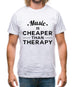 Music Is Cheaper Than Therapy Mens T-Shirt