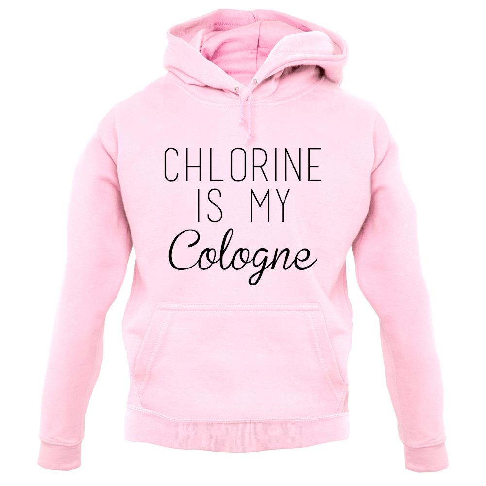 Chlorine Is My Cologne unisex hoodie