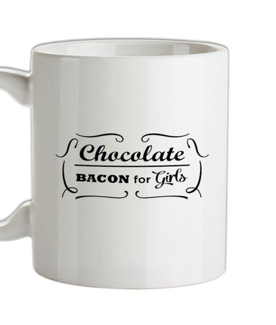 Chocolate Bacon For Girls Ceramic Mug