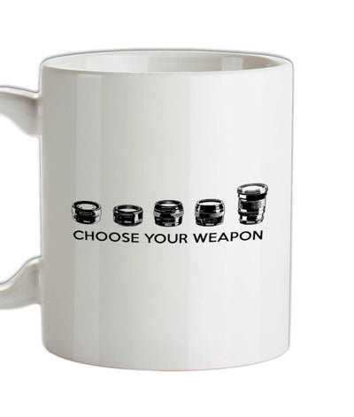 Choose your Weapon (Camera Lenses) Ceramic Mug