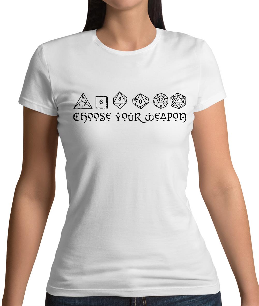 Choose Your Weapon (D&D Dice) Womens T-Shirt