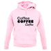 Coffee Coffee Coffee unisex hoodie