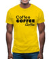 Coffee Coffee Coffee Mens T-Shirt