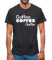 Coffee Coffee Coffee Mens T-Shirt