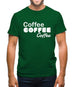 Coffee Coffee Coffee Mens T-Shirt