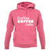 Coffee Coffee Coffee unisex hoodie