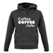 Coffee Coffee Coffee unisex hoodie