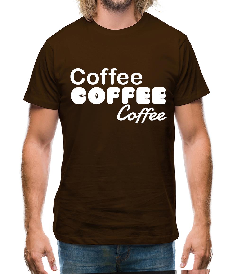 Coffee Coffee Coffee Mens T-Shirt