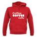 Coffee Coffee Coffee unisex hoodie