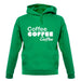 Coffee Coffee Coffee unisex hoodie