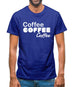 Coffee Coffee Coffee Mens T-Shirt