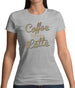 Coffee I Like It A Latte Womens T-Shirt