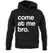Come At Me Bro unisex hoodie