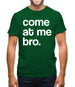 Come At Me Bro Mens T-Shirt