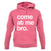 Come At Me Bro unisex hoodie