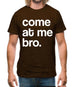 Come At Me Bro Mens T-Shirt