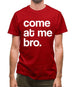 Come At Me Bro Mens T-Shirt