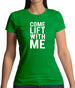 Come Lift With Me Womens T-Shirt