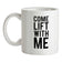 Come Lift With Me Ceramic Mug