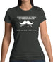 Complemented My Friend On Their Moustache Womens T-Shirt